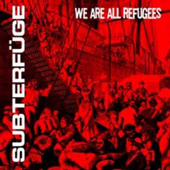 Album Subterfuge: We Are All Refugees Ep