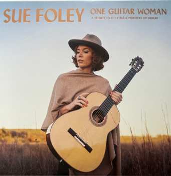 LP Sue Foley: One Guitar Woman (A Tribute To The Female Pioneers Of Guitar) 552910