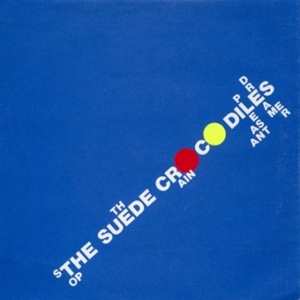 Album Suede Crocodiles: 7-stop The Rain