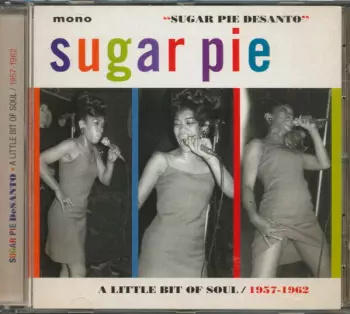 Sugar Pie DeSanto: Sugar Pie: A Little Bit Of Soul 1957-1962