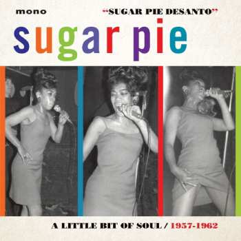 CD Sugar Pie DeSanto: Sugar Pie: A Little Bit Of Soul 1957-1962 563347