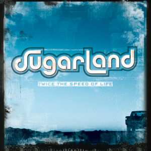 CD Sugarland: Twice The Speed Of Life 615055