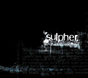 CD Sulpher: You Ruined Everything 600393