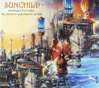 Album Sunchild: Messages From Afar: The Division And Illusion Of Time