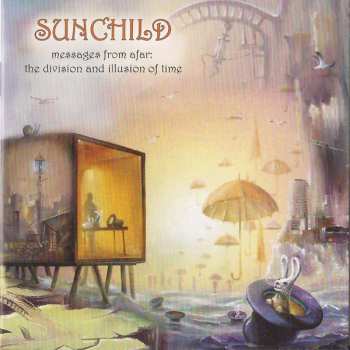 CD Sunchild: Messages From Afar: The Division And Illusion Of Time 23366