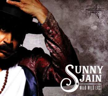 Album Sunny Jain: Wild Wild East