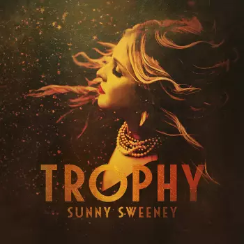 Sunny Sweeney: Trophy