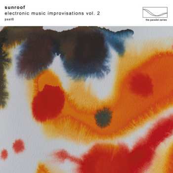 Sunroof: Electronic Music Improvisations Vol. 2