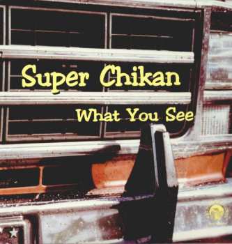 Super Chikan: What You See