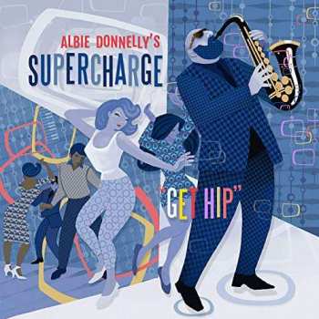 CD Albie Donnelly's Supercharge: Get Hip 477242