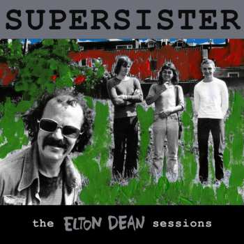 Supersister: The Elton Dean Sessions