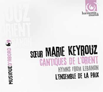 CD Sœur Marie Keyrouz: Cantiques De L'Orient = Hymns From Lebanon 554465