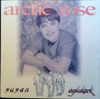 Album Susan Aglukark: Arctic Rose