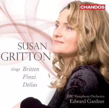 Benjamin Britten: Susan Gritton Sings Britten Finzi Delius