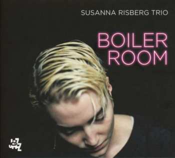 Album Susanna Risberg Trio: Boiler Room