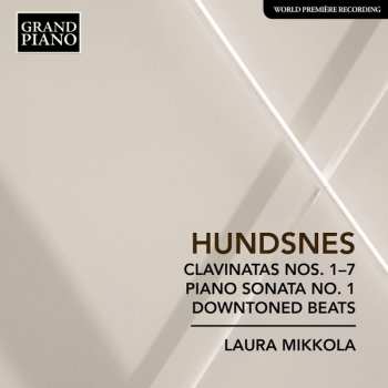 Album Svein Hundsnes: Clavinatas Nos. 1-7, Piano Sonata No. 1, Downtoned Beats