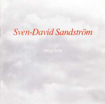 2CD Sven-David Sandström: Requiem: De Ur Alla Minnen Fallna 590831