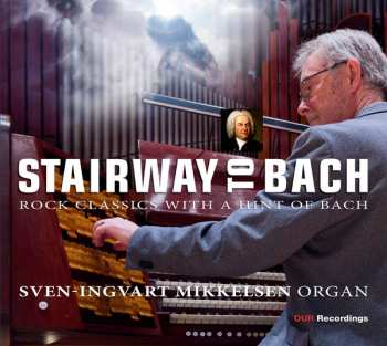 Album Sven-Ingvart Mikkelsen: Stairway To Bach