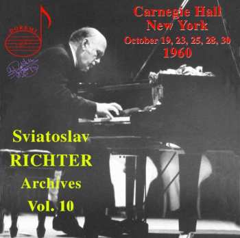 Album Sviatoslav Richter: Carnegie Hall, New York, October 19, 23, 25, 28, 30, 1960 - Sviatoslav Richter Achives, Vol. 10