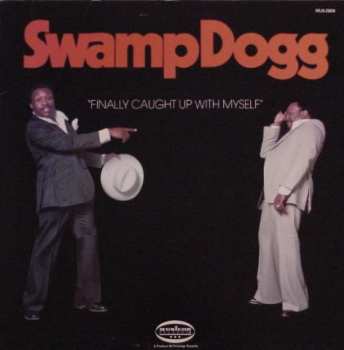 Album Swamp Dogg: Finally Caught Up With Myself