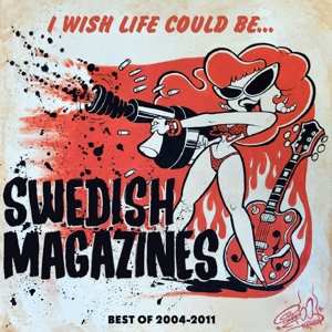 CD Swedish Magazines: I Wish Life Could Be... (Best Of 2004-2011) 487797