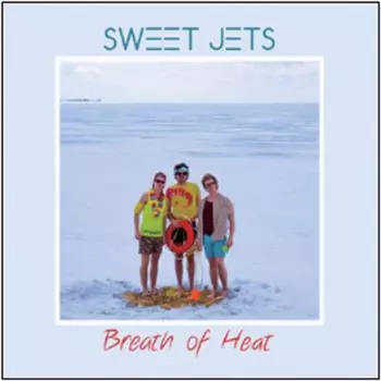 Sweet Jets: Breath Of Heat