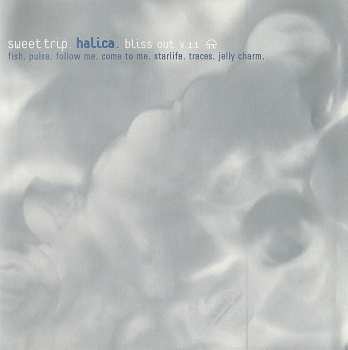 Album Sweet Trip: Halica (Bliss Out V.11)