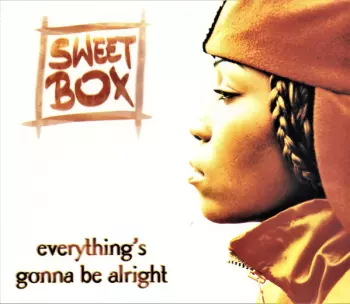 Sweetbox: Everything's Gonna Be Alright