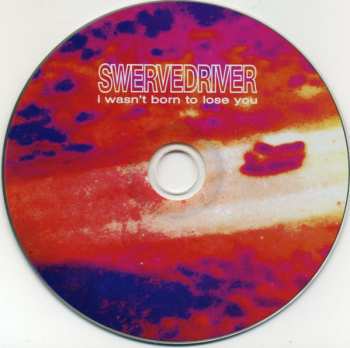 CD Swervedriver: I Wasn't Born To Lose You 626801