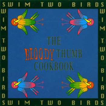 CD Swim Two Birds: The Bloody Thumb Cookbook 610199