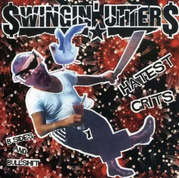 Swingin' Utters: Hatest Grits: B-Sides And Bullshit