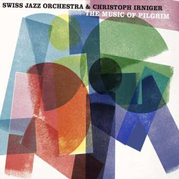 CD Swiss Jazz Orchestra: The Music Of Pilgrim 408567