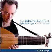 Sylvain Bergeron: The Balcarres Lute Book