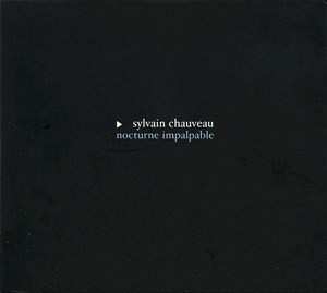 Album Sylvain Chauveau: Nocturne Impalpable