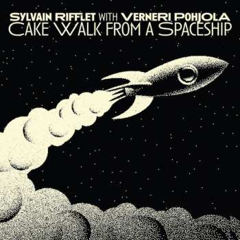 Sylvain Rifflet: Cake Walk From A Spaceship