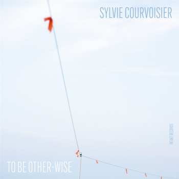 Album Sylvie Courvoisier: To Be Other-wise