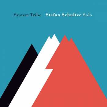 Album Stefan Schultze: System Tribe