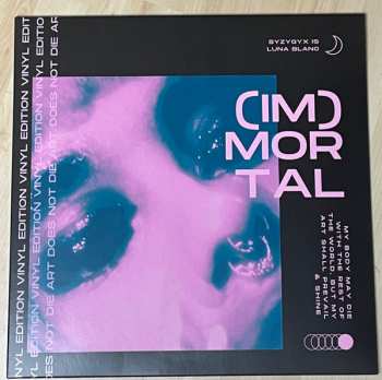 LP SYZYGYX: (Im)mortal CLR | LTD 573223