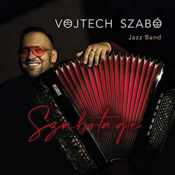 Album Vojtech Szabó Jazz Band: Szabotage