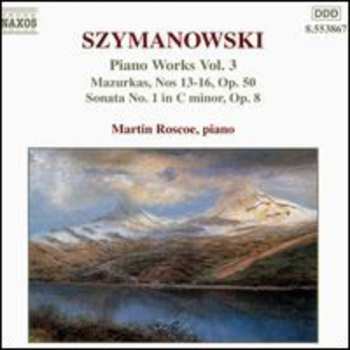 CD Karol Szymanowski: Piano Works Vol. 3 (Mazurkas, Nos 13-16, Op. 50 / Sonata No. 1 In C Minor, Op. 8) 651073