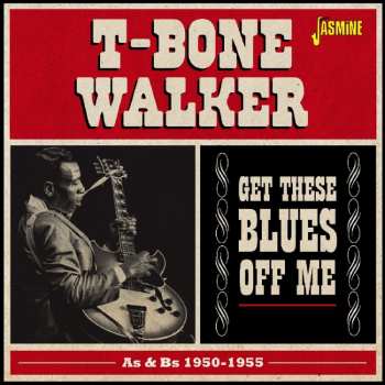 2CD T-Bone Walker: Get These Blues Off Me  (As & Bs 1950-1955) 563261