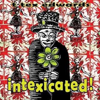 T. Tex Edwards: Intexicated!