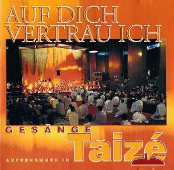 Taizé: Auf Dich Vertrau Ich (Gesänge Aufgenommen In Taizé)