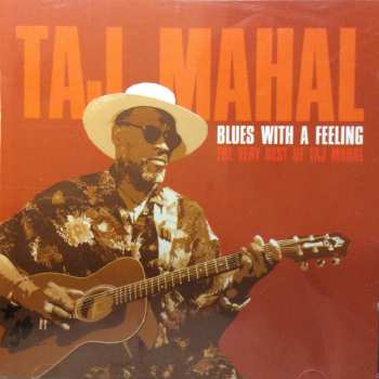 Album Taj Mahal: Blues With A Feeling The Very Best Of Taj Mahal