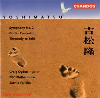 BBC Philharmonic: Symphony No. 2 / Guitar Concerto / Threnody To Toki