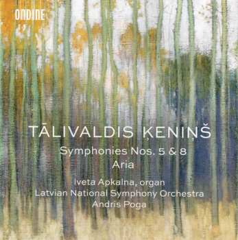 Album Tālivaldis Ķeniņš: Symphonien Nr. 5 & Nr. 8 "sinfonia Concertata" Für Orgel & Orchester