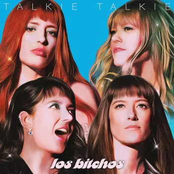 Los Bitchos: Talkie Talkie