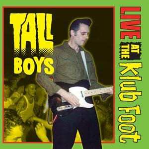 Album Tall Boys: Live At The Klub Foot