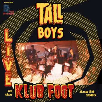 LP Tall Boys: Live At The Klub Foot Aug 24 1985 LTD | NUM 555393