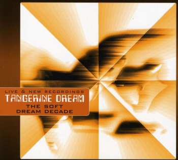 Album Tangerine Dream: The Soft Dream Decade - Live & New Recordings